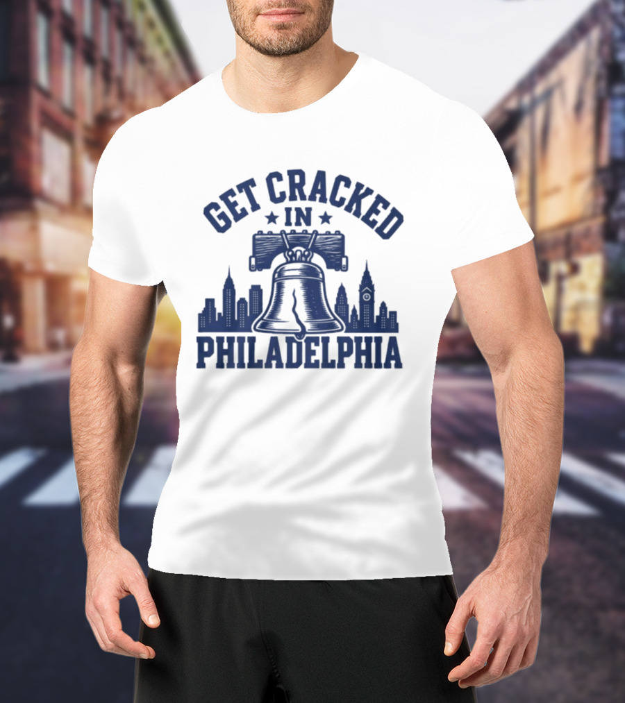Get Cracked In Philadelphia Liberty Bell Skyline T-Shirt