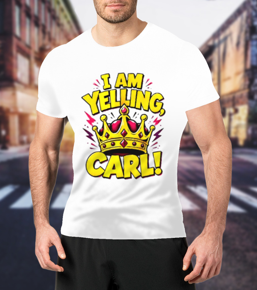 I Am Yelling Carl Donut Crown T-Shirt