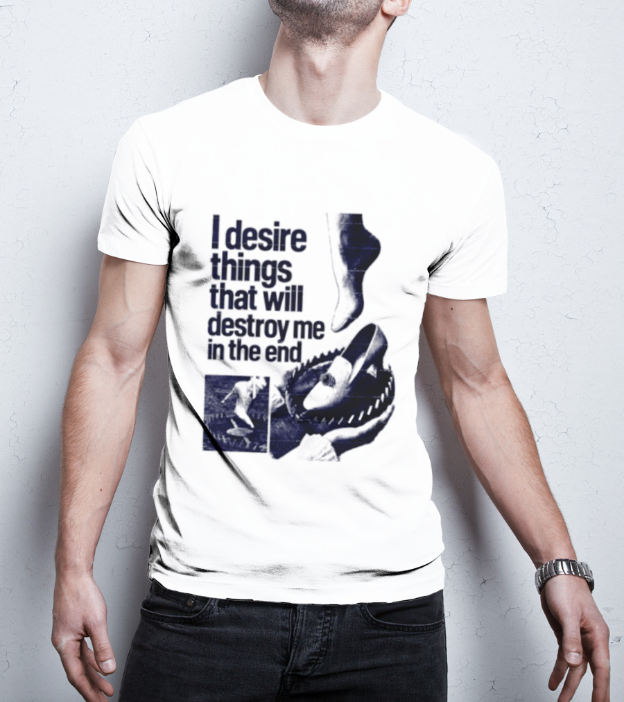 I Desire Things That Will Destroy Me In The End Alligator Ballet Pointe T-Shirt