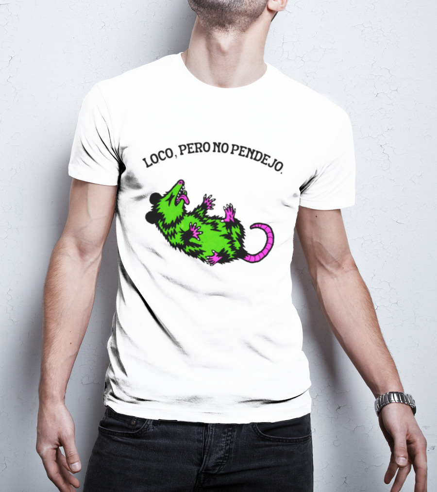 Loco Pero No Pendejo Opossum Possum Neon Green And Purple T-Shirt