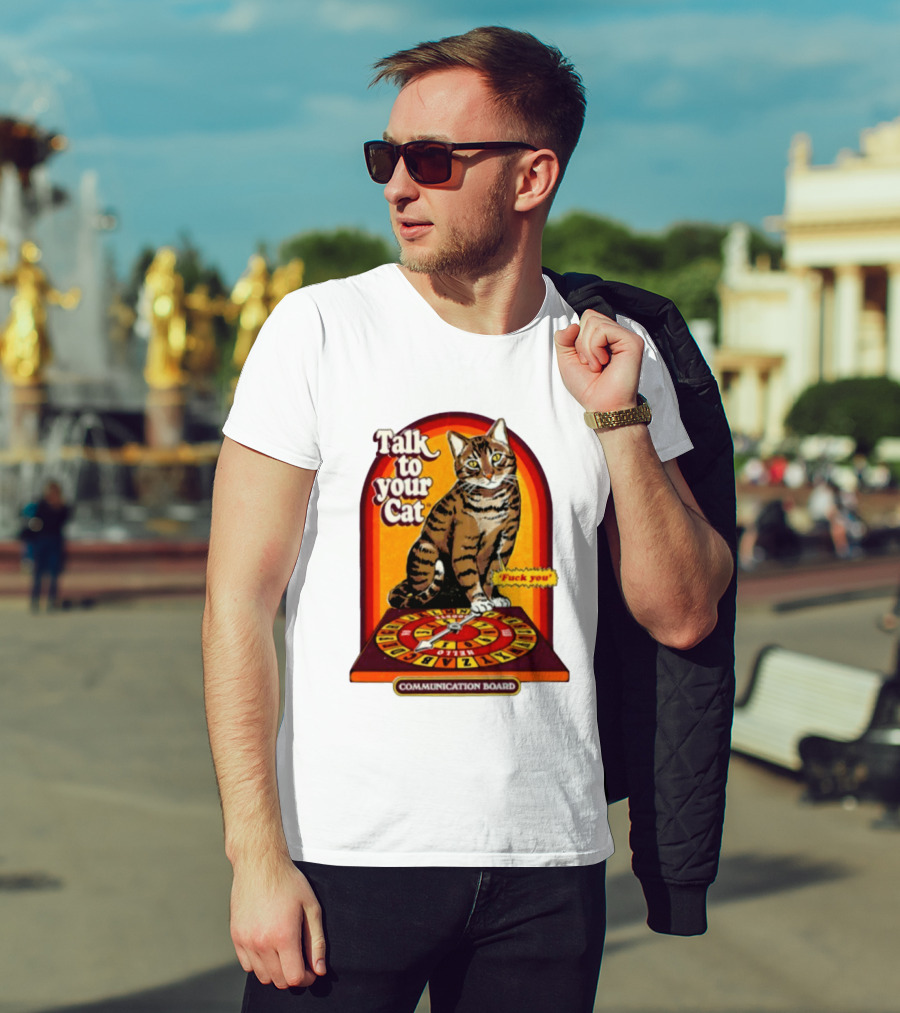 Talk To Your Cat Fuck You Communication Board Retro Cat Wheel T-Shirt