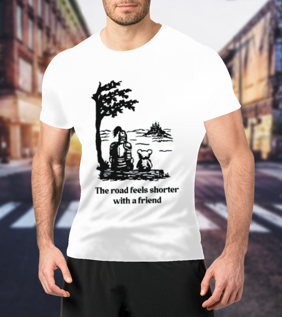 The Road Feels Shorter With A Friend Companion T-Shirt