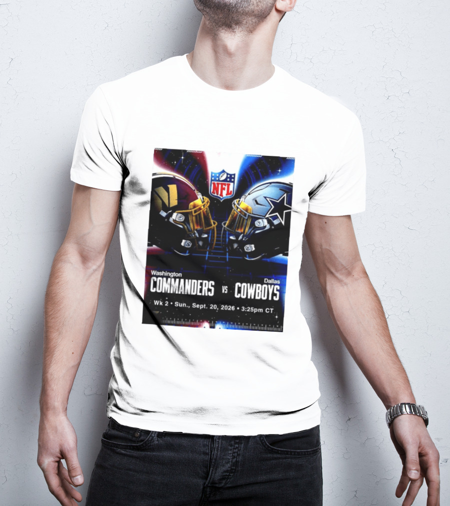 Washington Commanders Vs Dallas Cowboys NFL Matchup Week 2 September 20 2026 T-Shirt