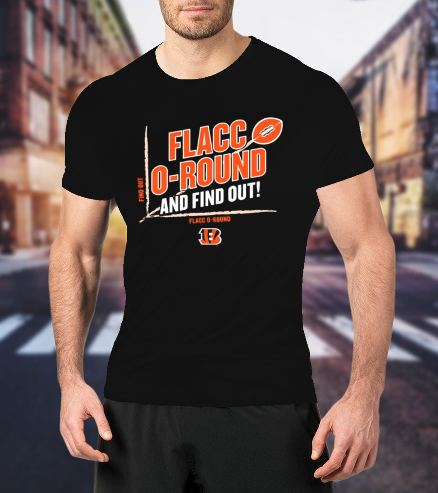 Flacco O Round And Find Out Cincinnati Bengals Football 13 T-Shirt