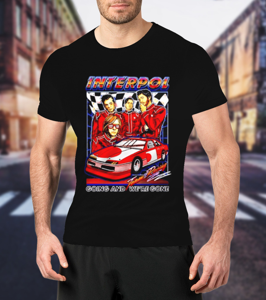 INTERPOL Team Racing Going And We're Gone Red Racing Suits With Checkered Flag T-Shirt