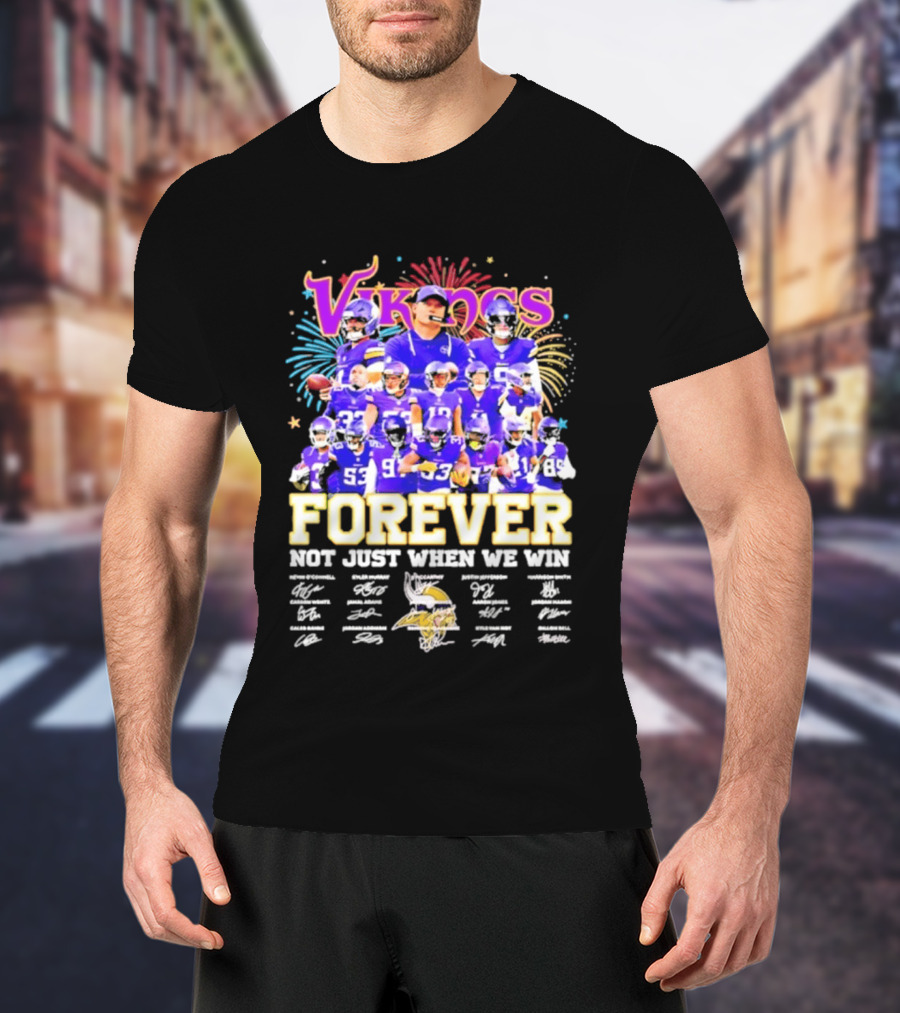 Minnesota Vikings Forever Not Just When We Win Team Signatures Collage T-Shirt