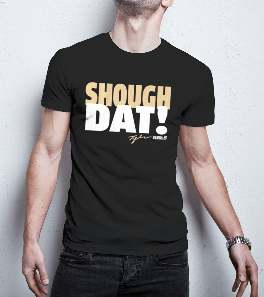 Shough Dat Tyler Shough New Orleans NFLPA T-Shirt