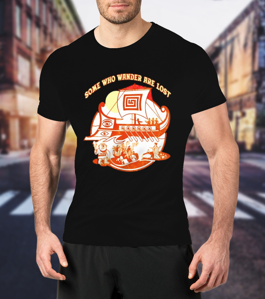 Some Who Wander Are Lost Greek Mythology Odyssey Ship T-Shirt