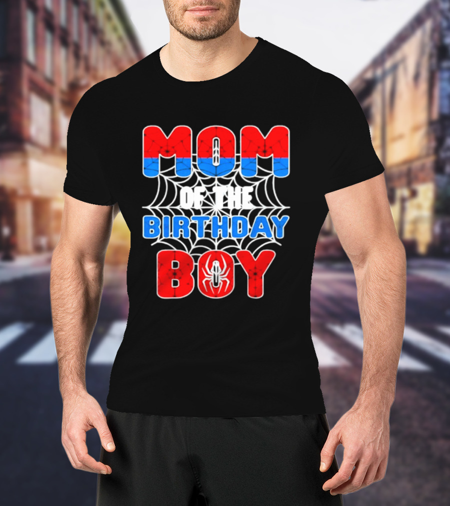 Spider Man Mom Of The Birthday Boy T-Shirt
