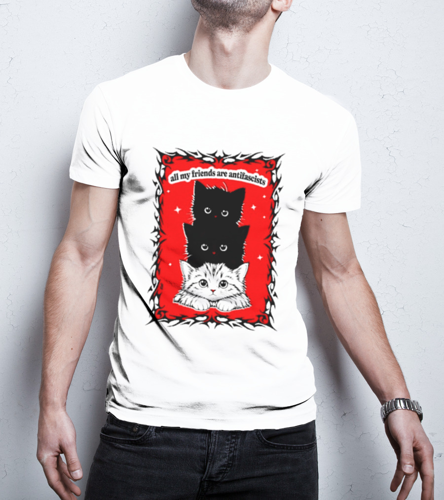 All My Friends Are Antifascist Kittens Cat T-Shirt