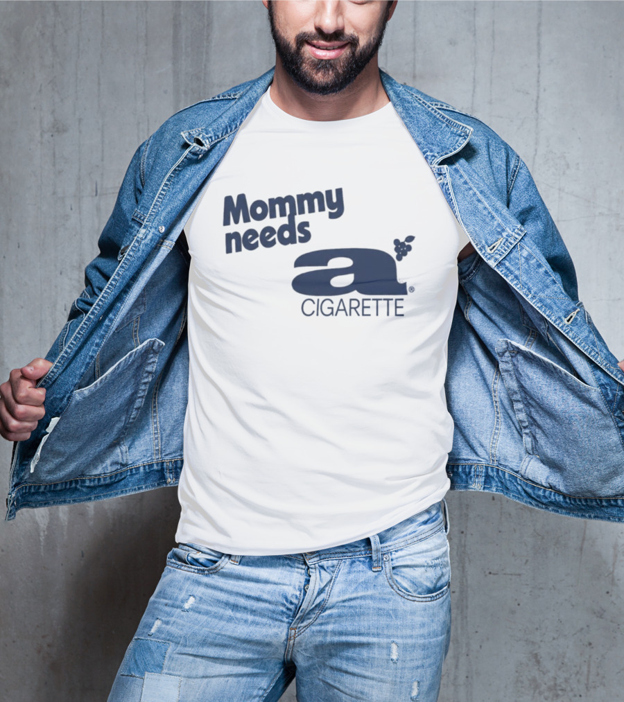 Mommy Needs A Cigarette Grapes T-Shirt