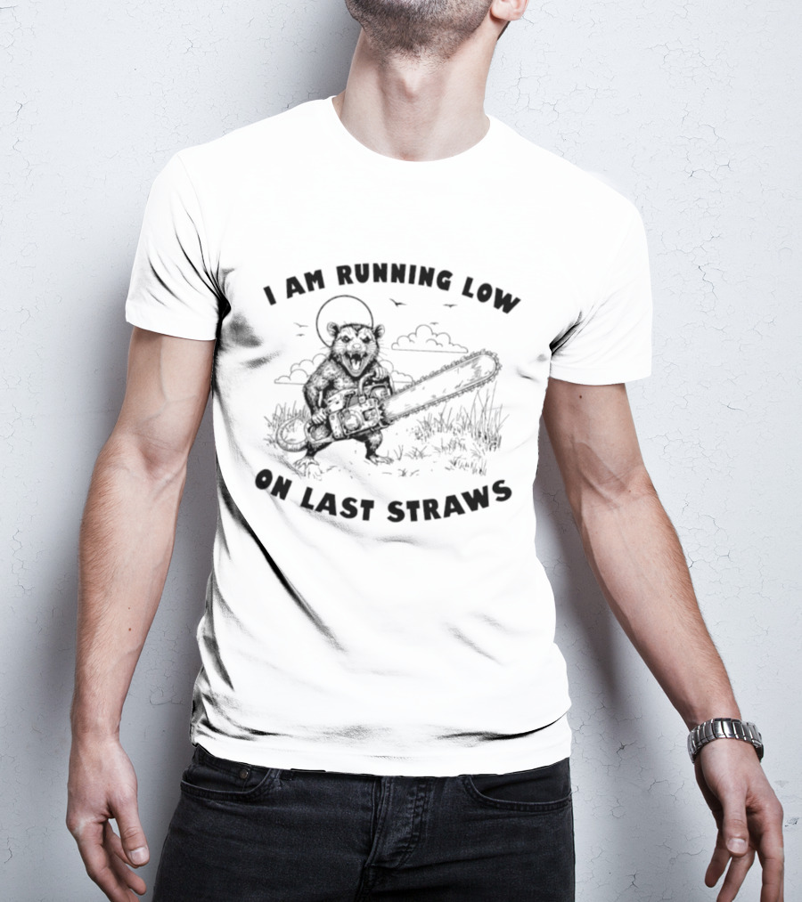 I Am Running Low On Last Straws Opossum Chainsaw Wild Nature Scene T-Shirt