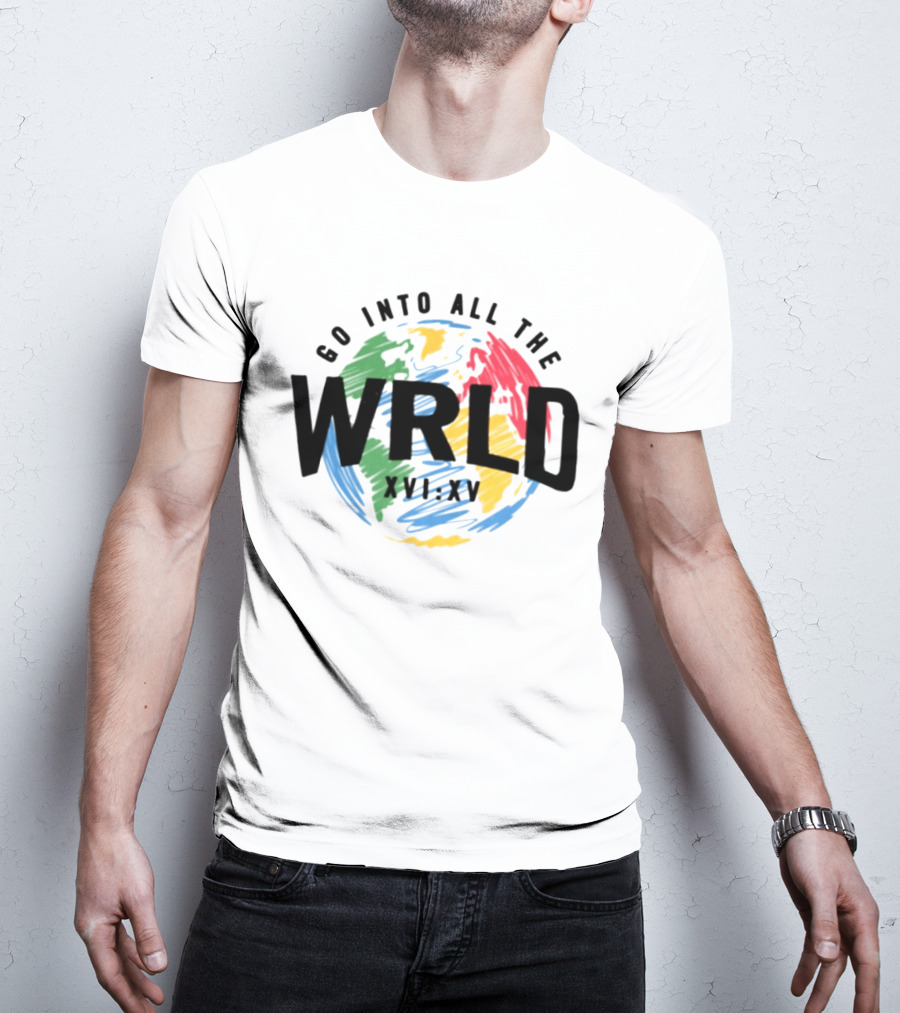Go Into All The WRLD XVI XV T-Shirt