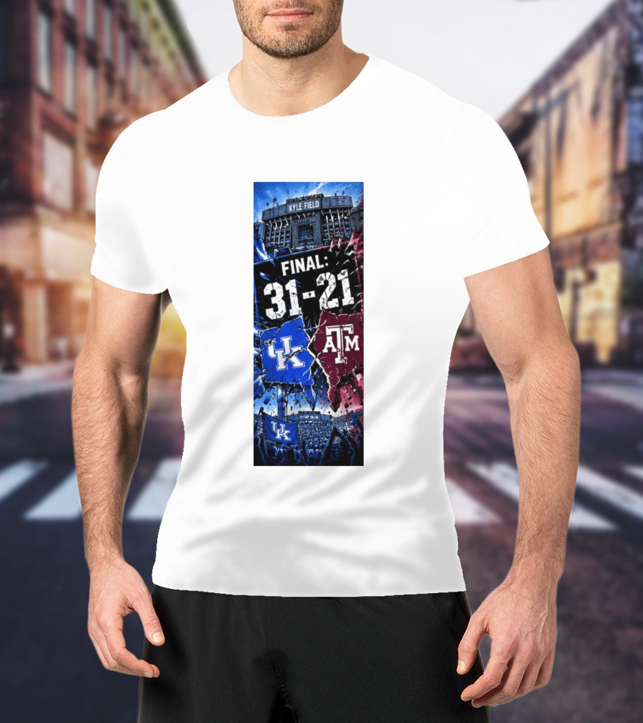 Kyle Field Final 31 21 Kentucky Wildcats Vs Texas A&M Aggies 2026 NCAA Victory T-Shirt