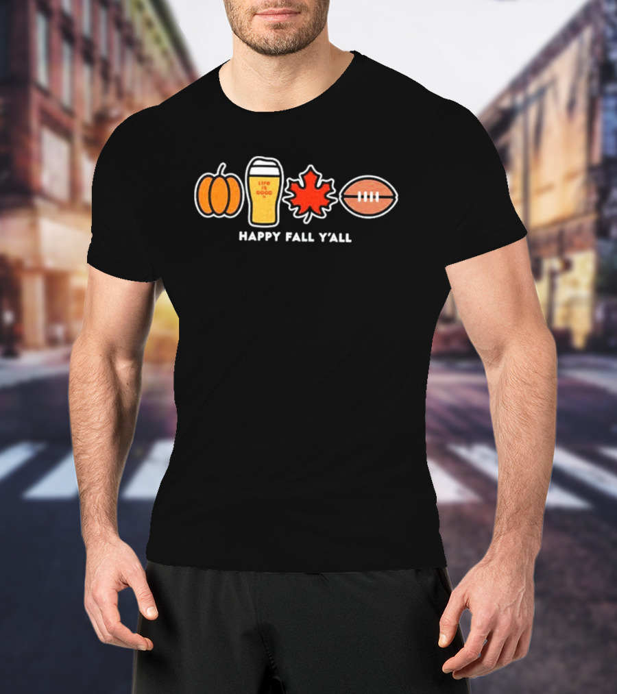 Pumpkin Life Is Good Beer Leaf Football Happy Fall Y'all Autumn Season T-Shirt