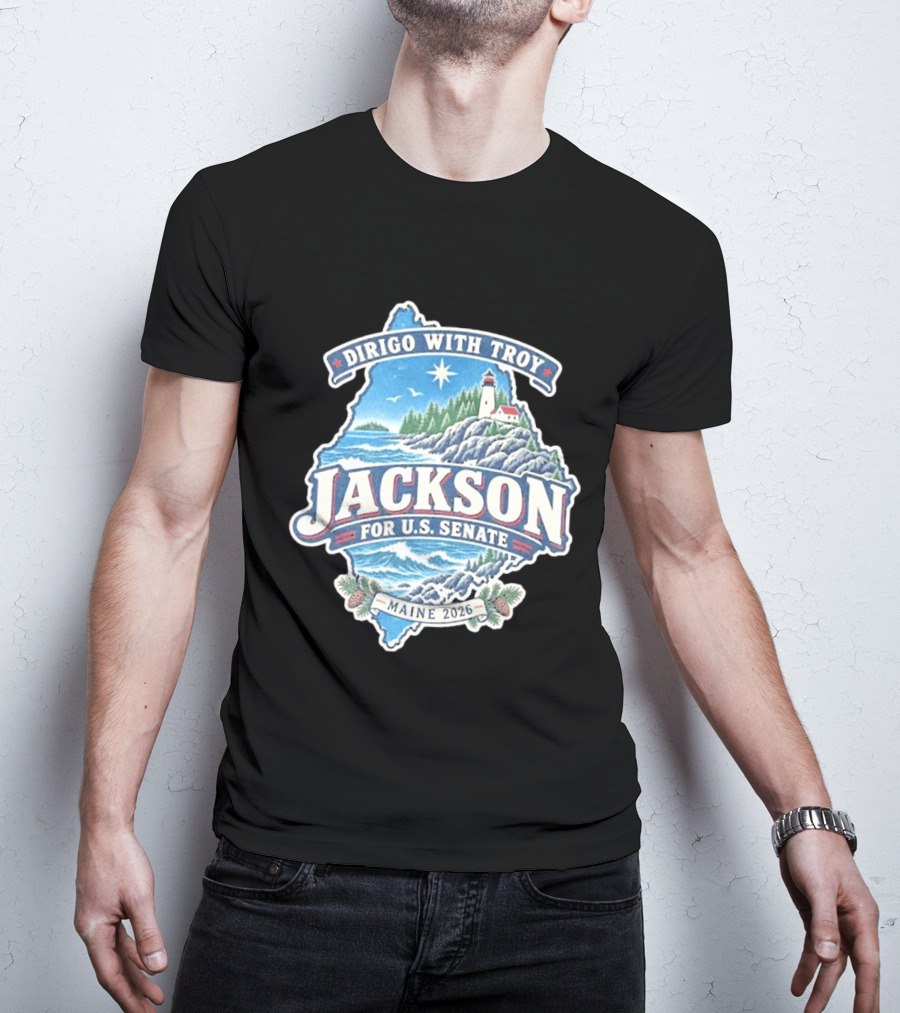 Dirigo With Troy Jackson Maine 2026 U.S. Senate Lighthouse And Pinecones T-Shirt