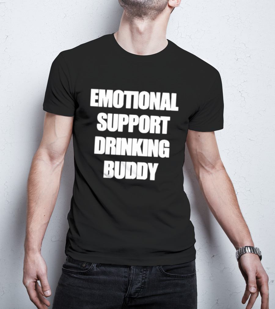 Emotional Support Drinking Buddy Funny Novelty T-Shirt