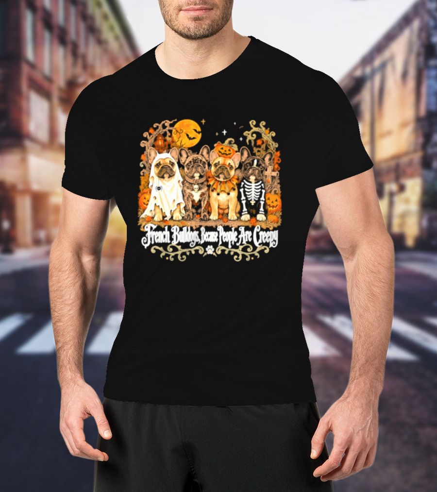 French Bulldogs People Are Creepy Halloween Pumpkin Skeleton Ghost T-Shirt