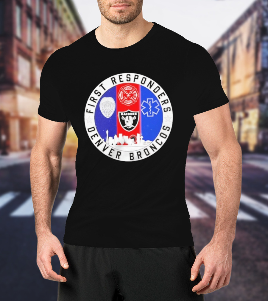 First Responders Las Vegas Raiders Denver Broncos Skyline T-Shirt