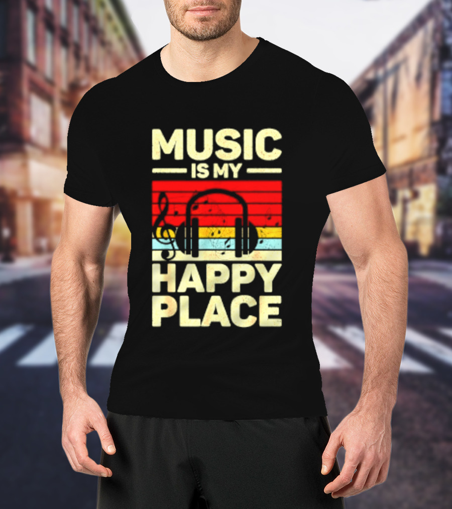 Music Is My Happy Place Headphones EDM Vibes T-Shirt