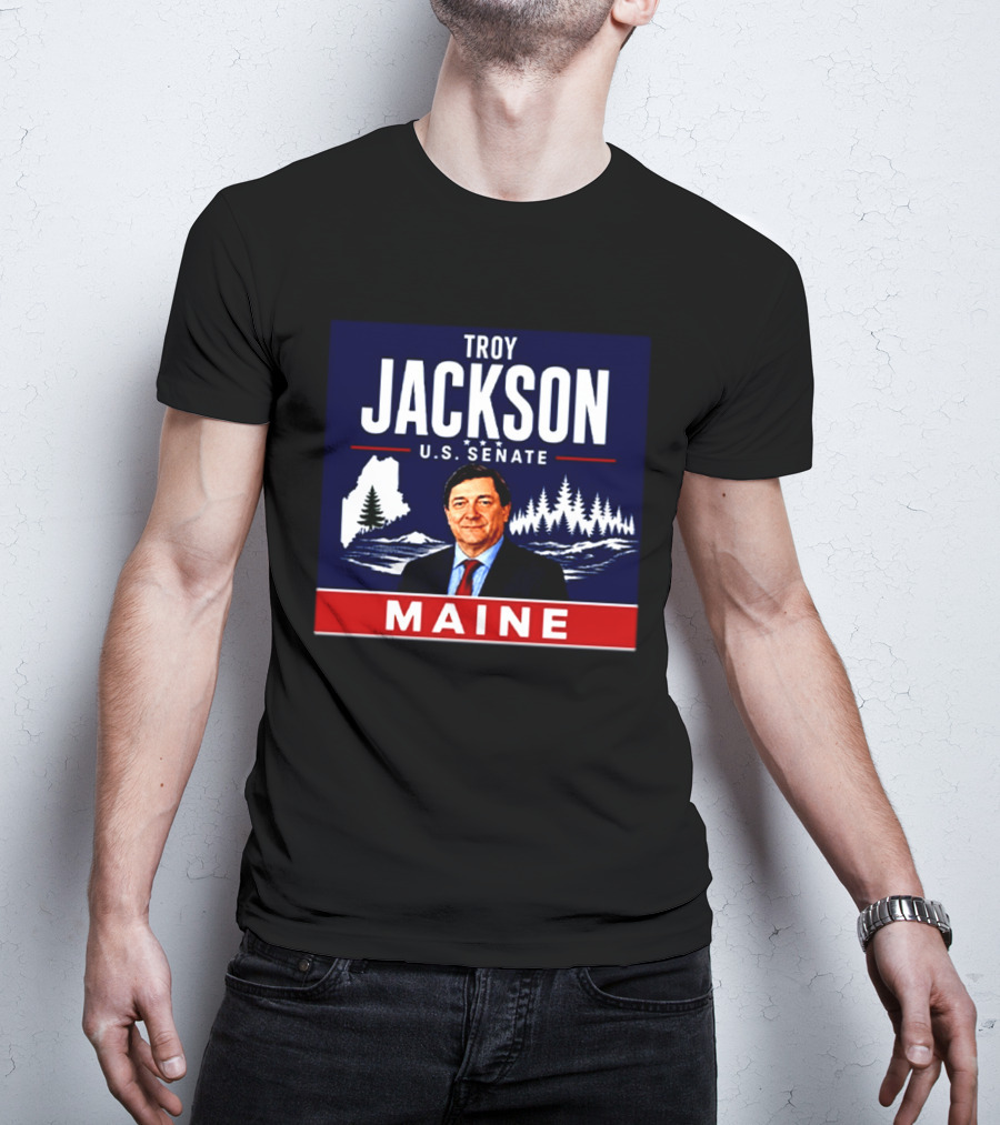 Troy Jackson U.S. Senate Maine Campaign Political Election 2023 T-Shirt