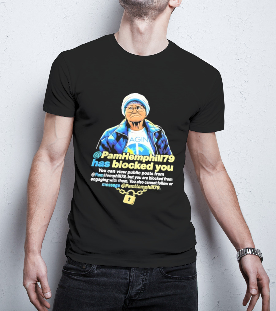 PamHemphill79 Has Blocked You Meme Social Media Message T-Shirt