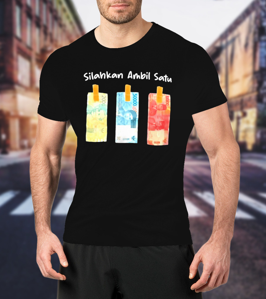Silahkan Ambil Satu Please Take One Indonesian Rupiah Currency T-Shirt