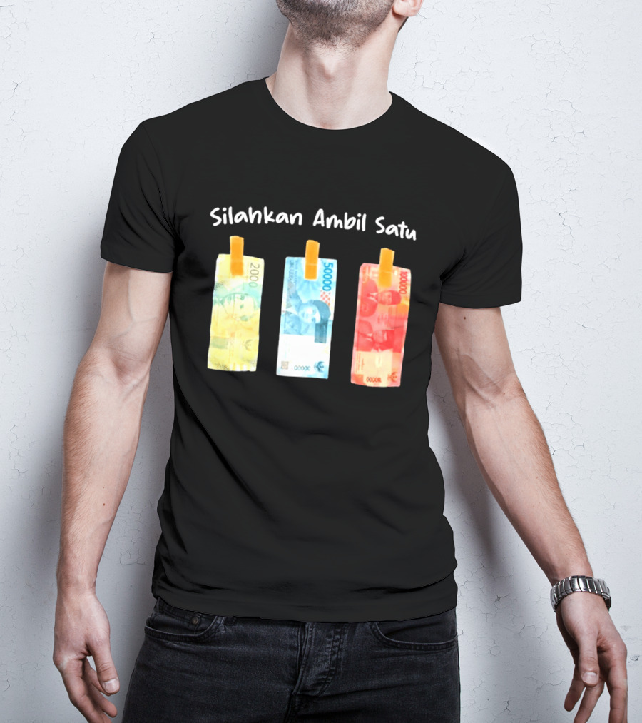 Silahkan Ambil Satu Please Take One Indonesian Rupiah Currency T-Shirt