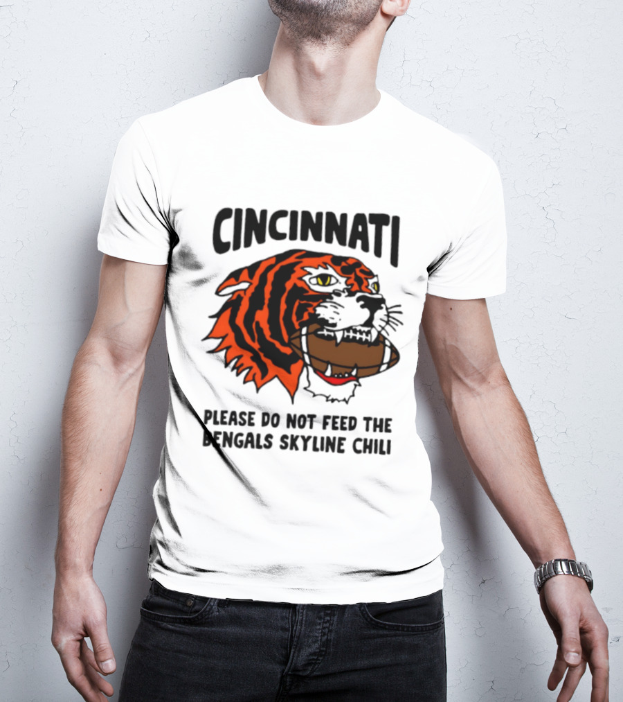 Cincinnati Please Do Not Feed The Bengals Skyline Chili Football Tiger T-Shirt