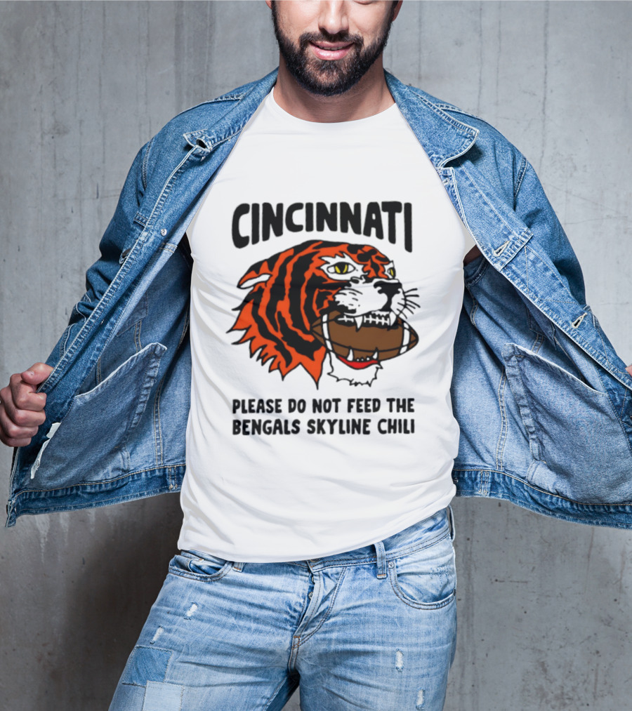 Cincinnati Please Do Not Feed The Bengals Skyline Chili Football Tiger T-Shirt