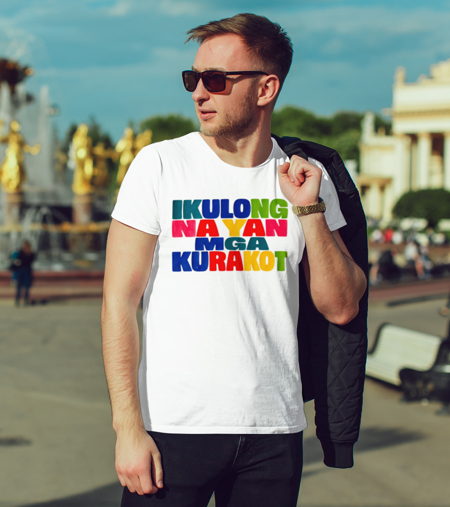Ikulong Na Yan Mga Kurakot Colorful Block Letter T-Shirt