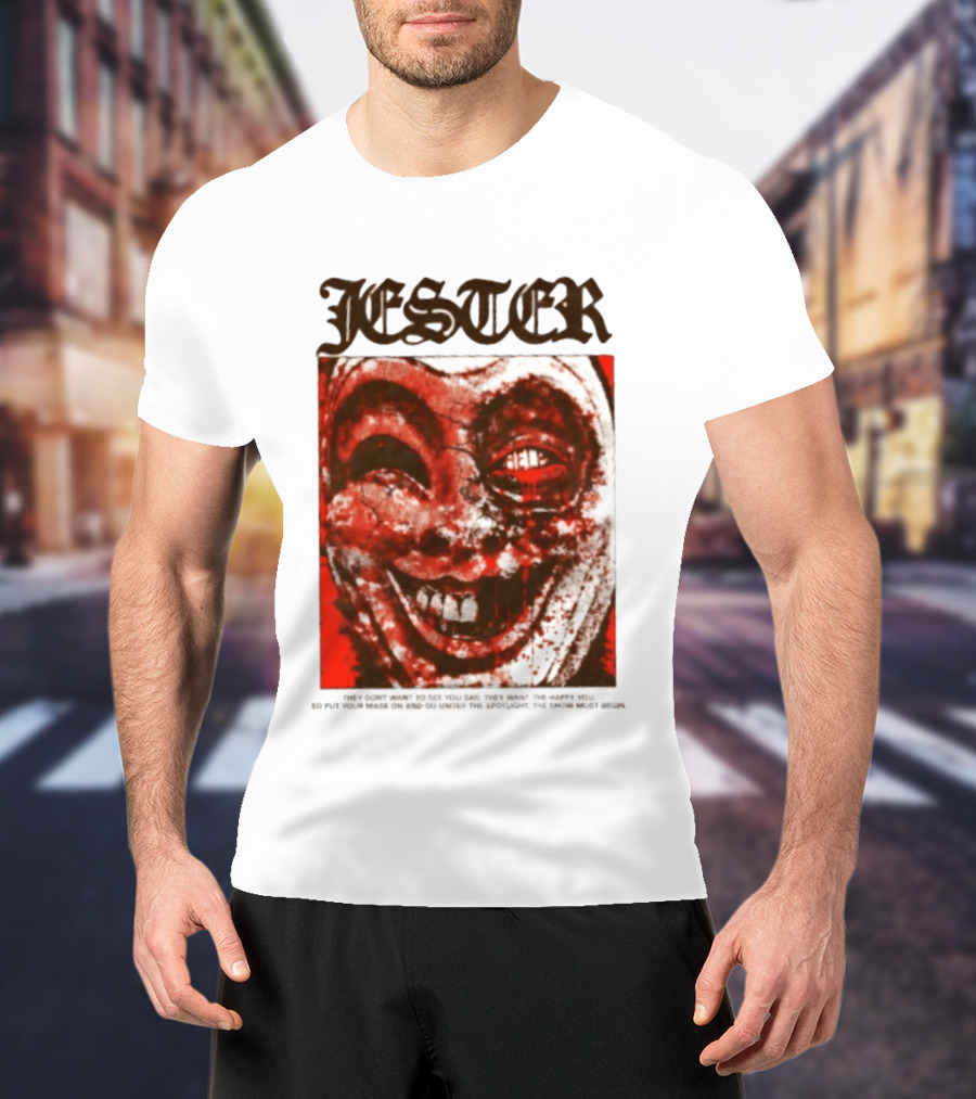 Jester Creepy Clown Help They Want The Happy You T-Shirt