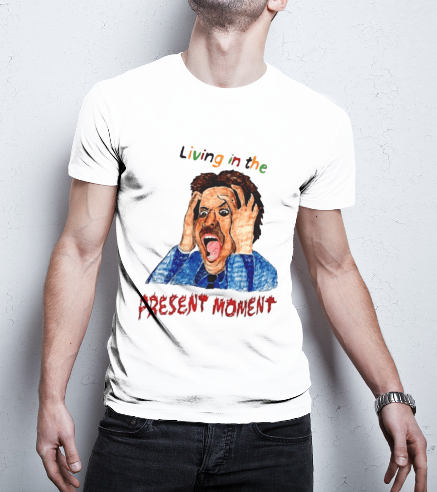 Living In The Present Moment Scream Distressed Expression T-Shirt