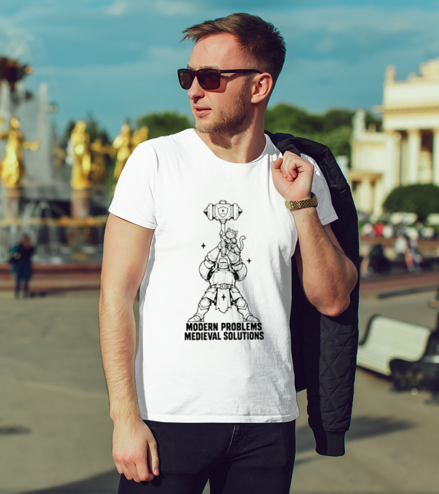 Modern Problems Medieval Solutions Knight With Cat And Hammer Wielding Warrior T-Shirt