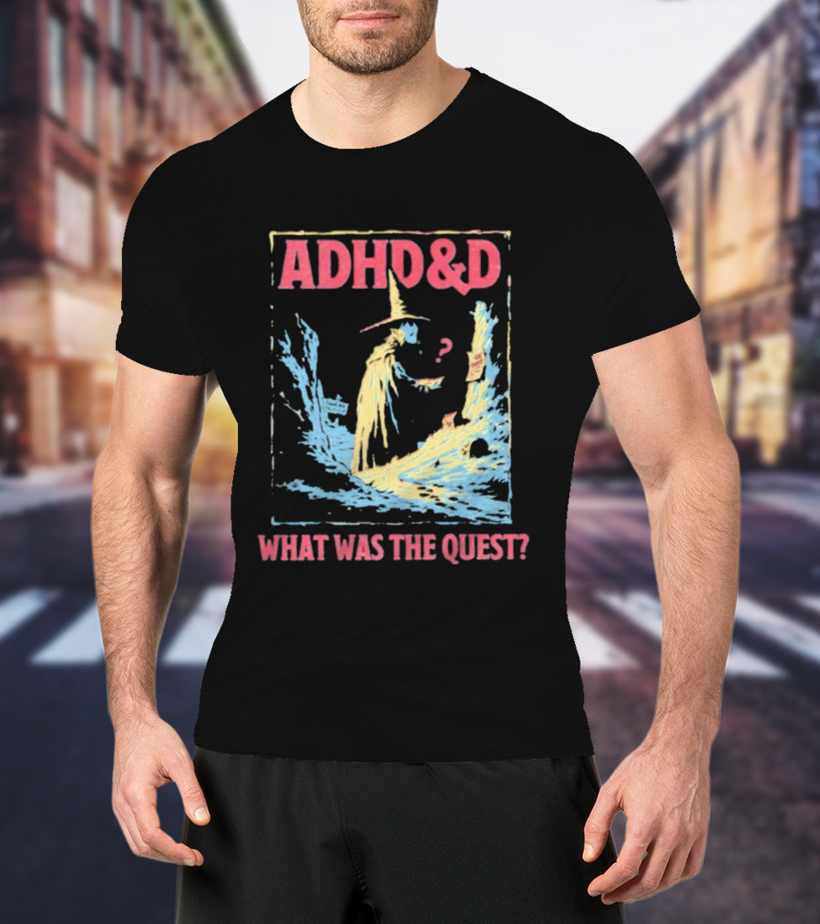 ADHD&D What Was The Quest Wizard And Question Mark In Abstract T-Shirt