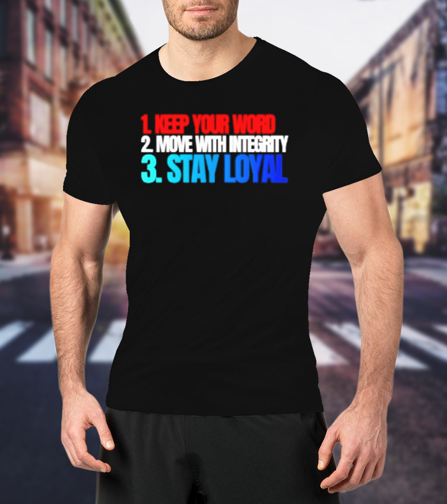Keep Your Word Move With Integrity Stay Loyal Motivational Text In Red White Blue T-Shirt