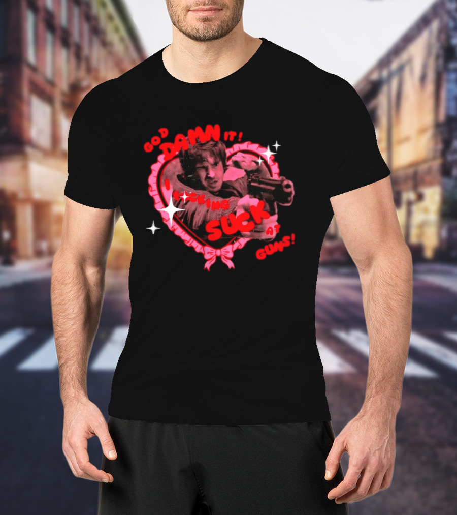 God Damn It I Fucking Suck At Guns Heart And Stars T-Shirt