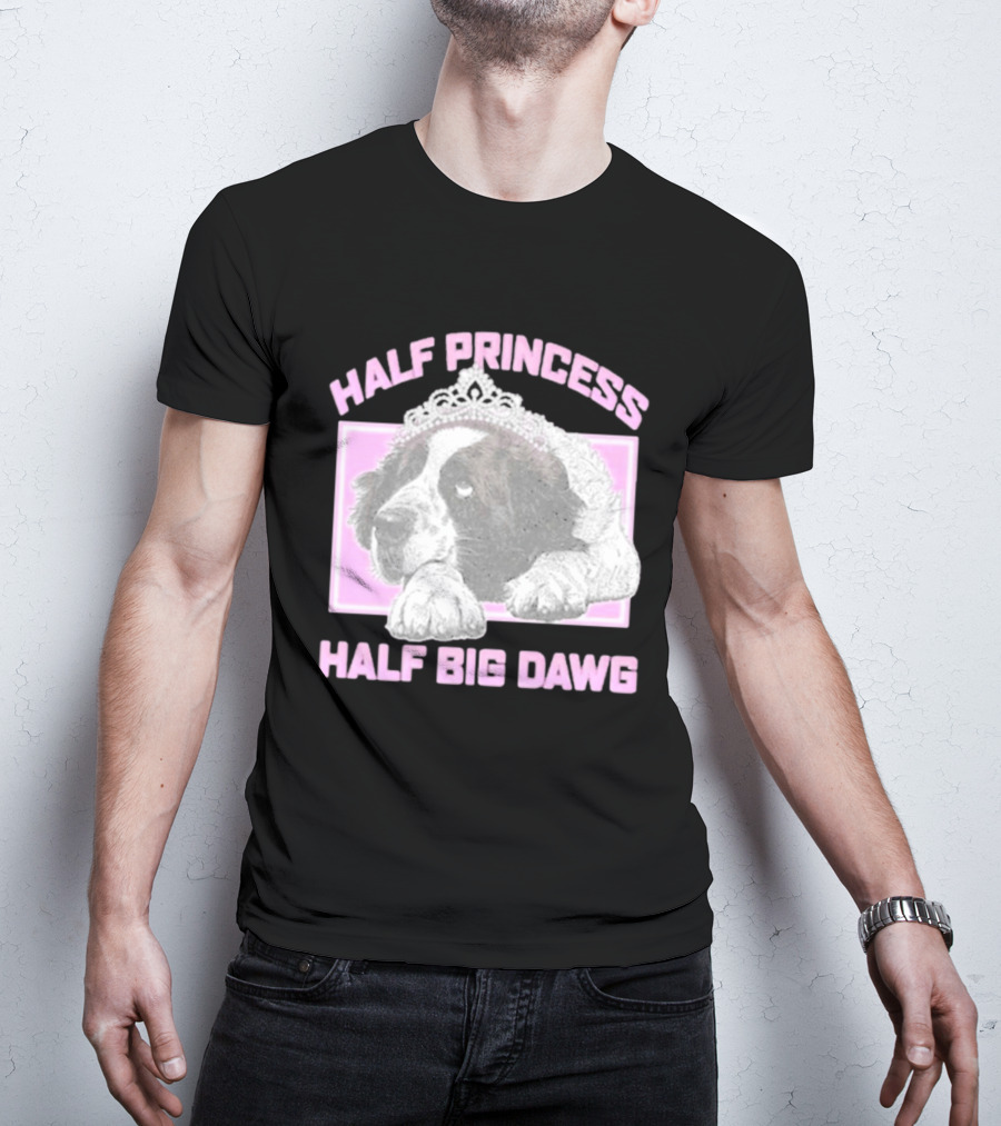 Half Princess Half Big Dawg Pink Tiara Dog T-Shirt