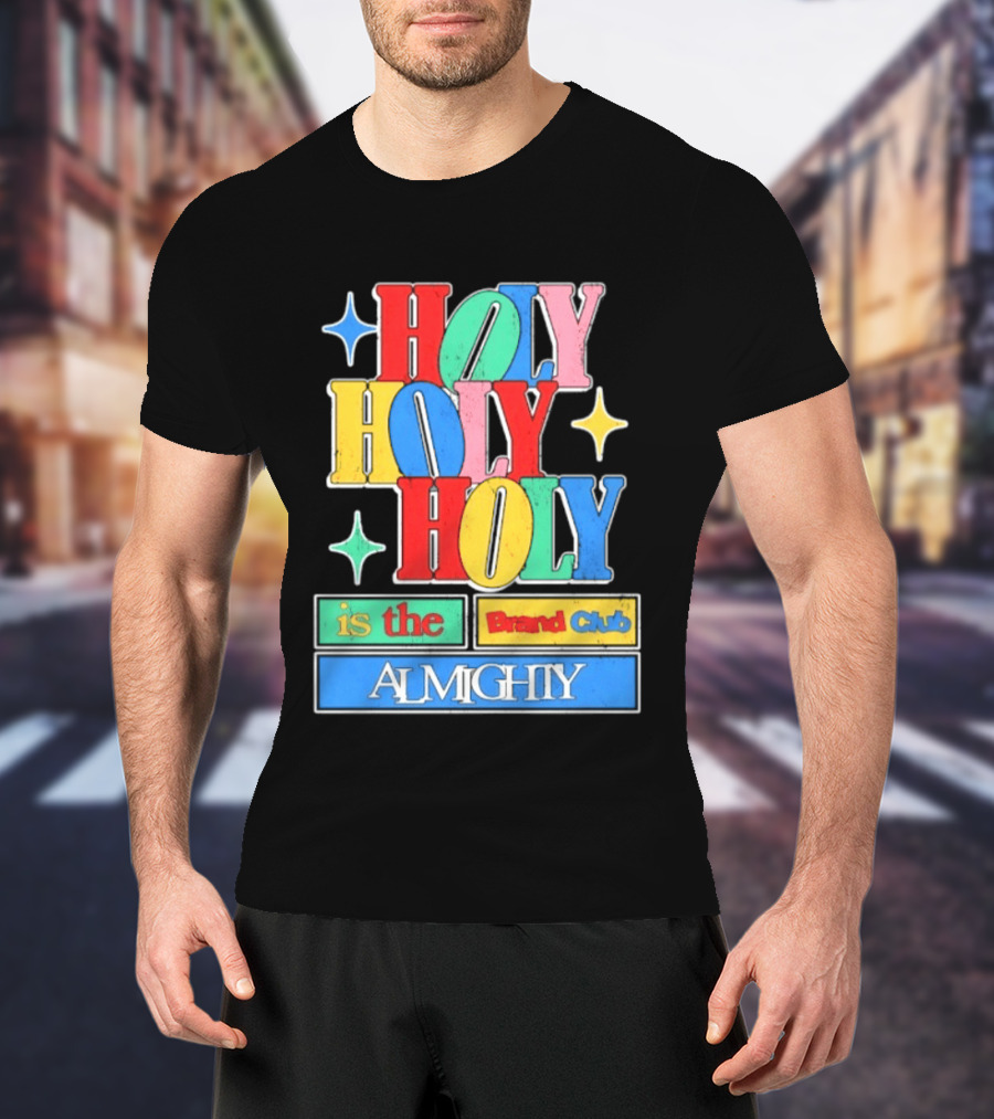 HOLY HOLY HOLY Is The Brand Club Almighty Colorful T-Shirt