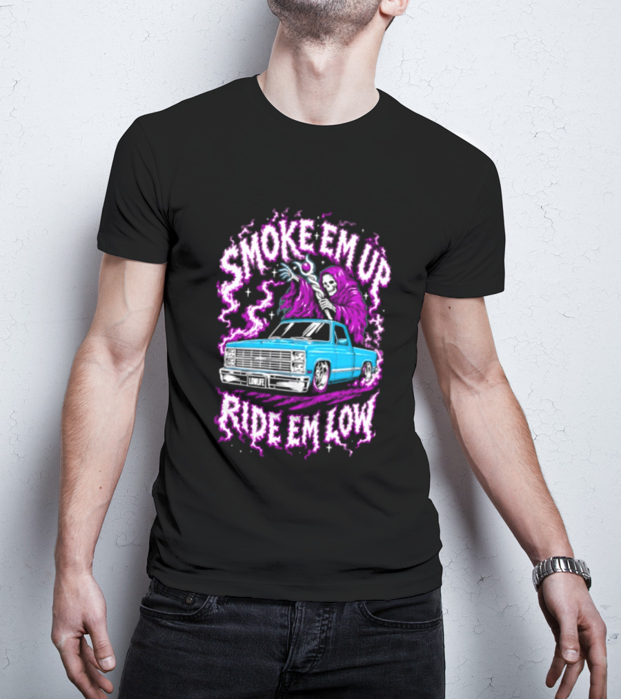 Smoke Em Up Ride Em Low Grim Reaper Lowrider Truck T-Shirt