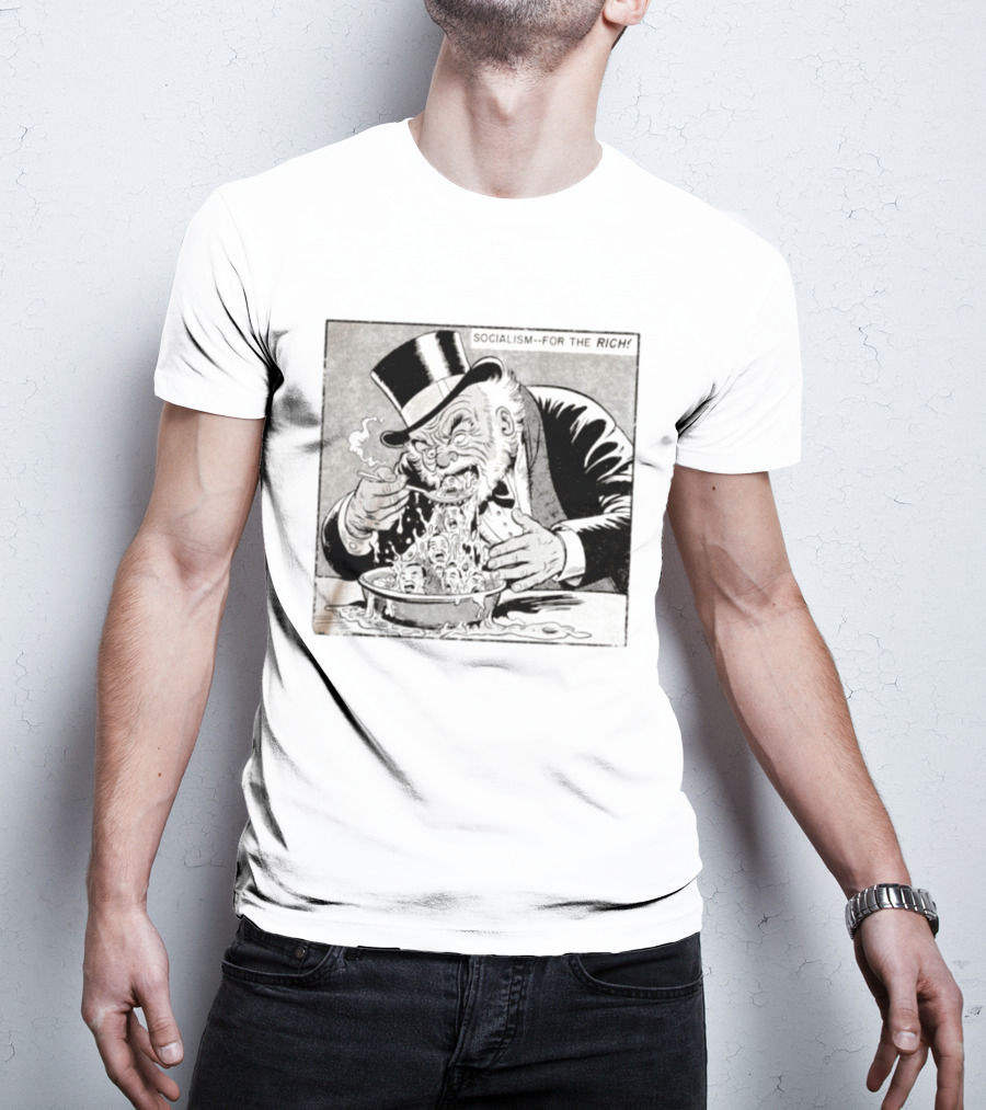 SOCIALISM FOR THE RICH Political Cartoon Satire With Greedy Monopoly Man Eating Faces T-Shirt