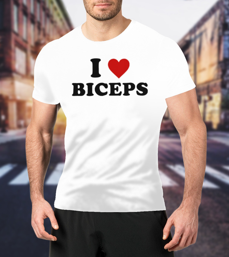 I Love Biceps Heart Symbol Fitness Motivational Phrase T-Shirt