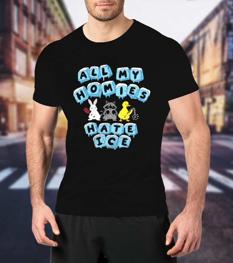 All My Homies Hate Ice Rabbit Raccoon Duck T-Shirt
