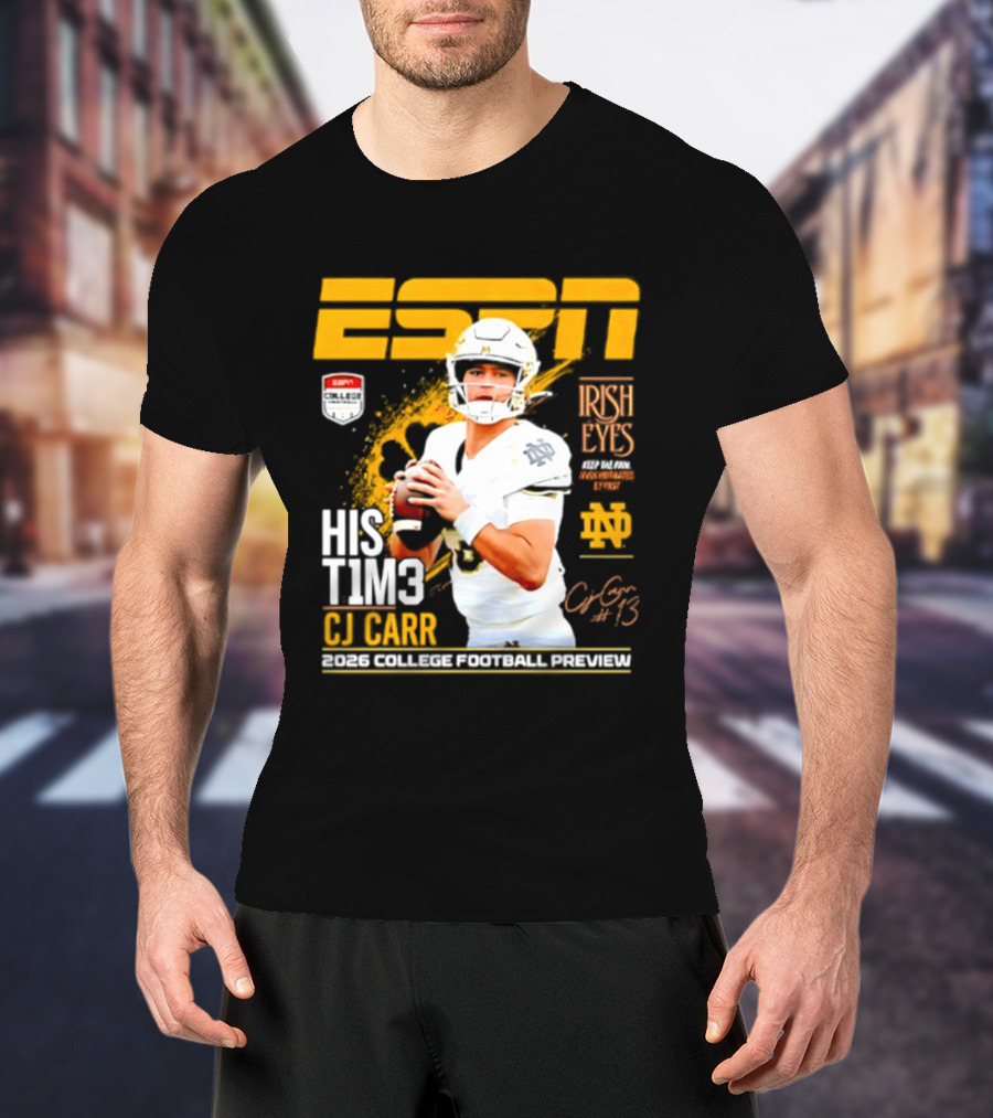 ESPN His Time CJ Carr Notre Dame Fighting Irish 2026 College Football Preview T-Shirt