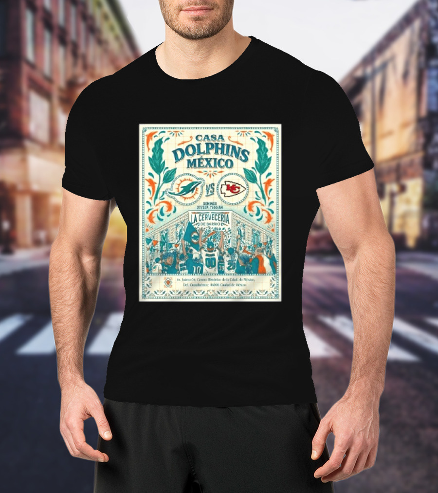 Casa Dolphins México Miami Dolphins Vs Kansas City Chiefs Domingo Sept 27 La Cervecería De Barrio 2026 T-Shirt