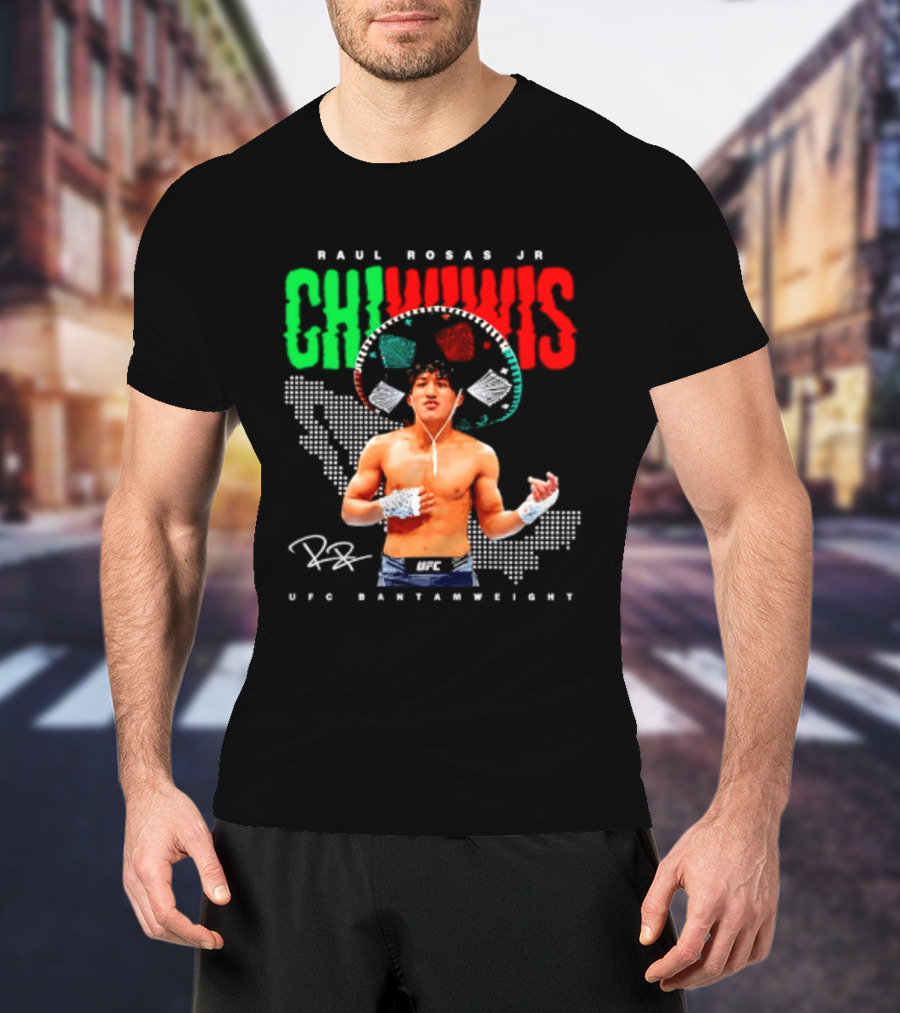 Raúl Rosas Jr Chiwiwis UFC Bantamweight Signature Mexican Flag T-Shirt