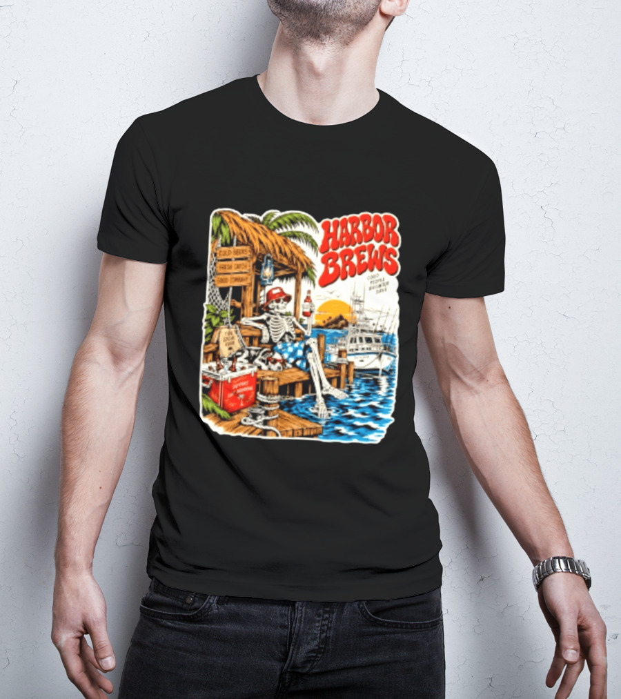 Harbor Brews Cold Beers Fresh Catch Skeleton Day Drinking Brighter Days T-Shirt