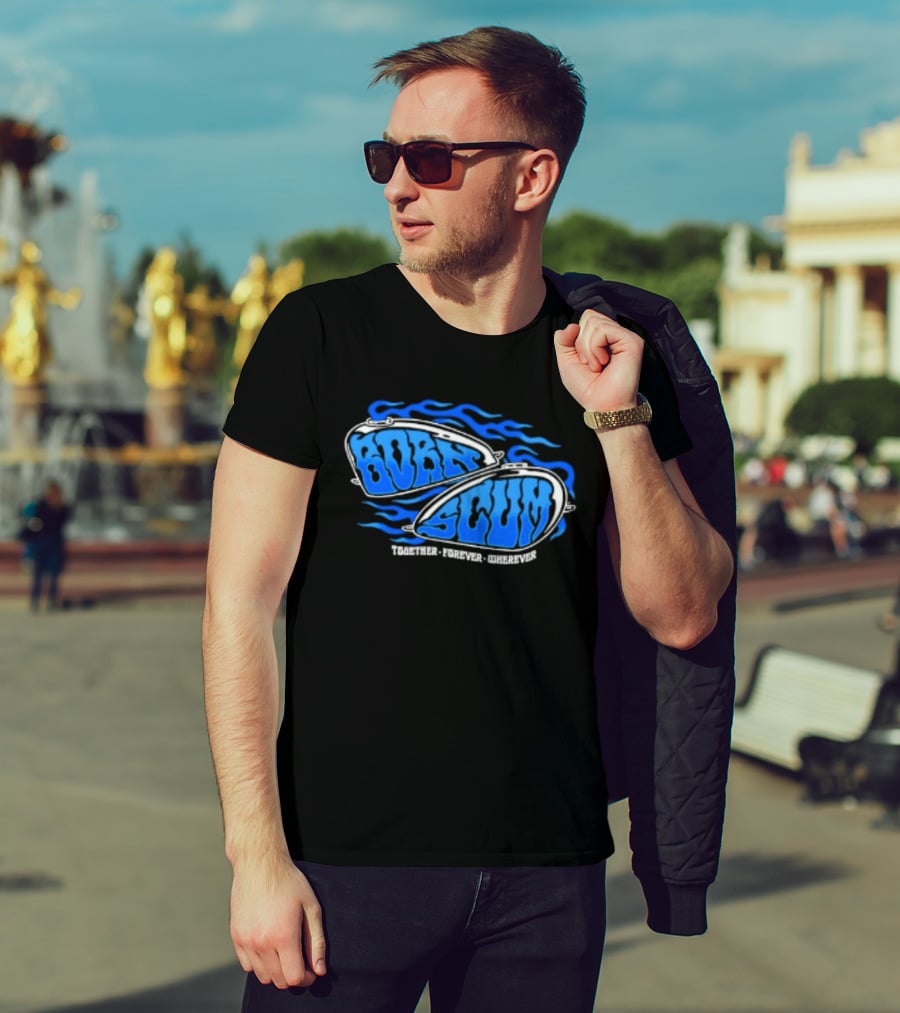 Born Scum Together Forever Wherever Blue Flame Motorcycle Eyewear T-Shirt