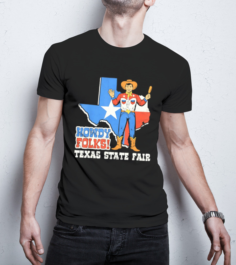Howdy Folks Texas State Fair Cowboy Map Texan Flag T-Shirt
