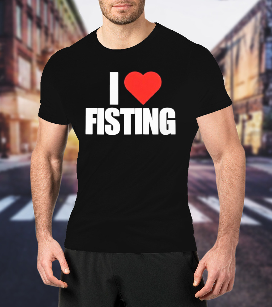 I Heart Fisting Text With Red Heart T-Shirt
